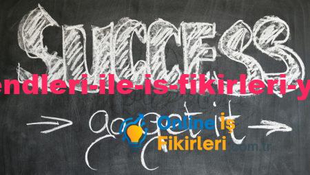 Geleceğin Trendleri ile İş Fikirleri Yaratmanın Yolları