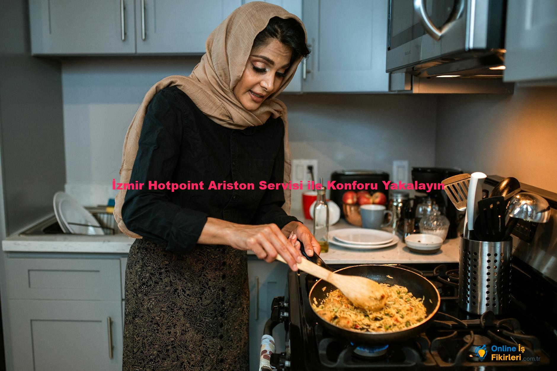 İzmir Hotpoint Ariston Servisi ile Konforu Yakalayın