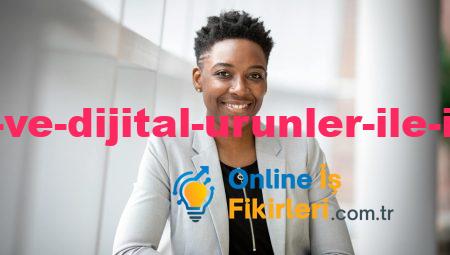 E-Ticaret ve Dijital Ürünler ile İş Fikirleri