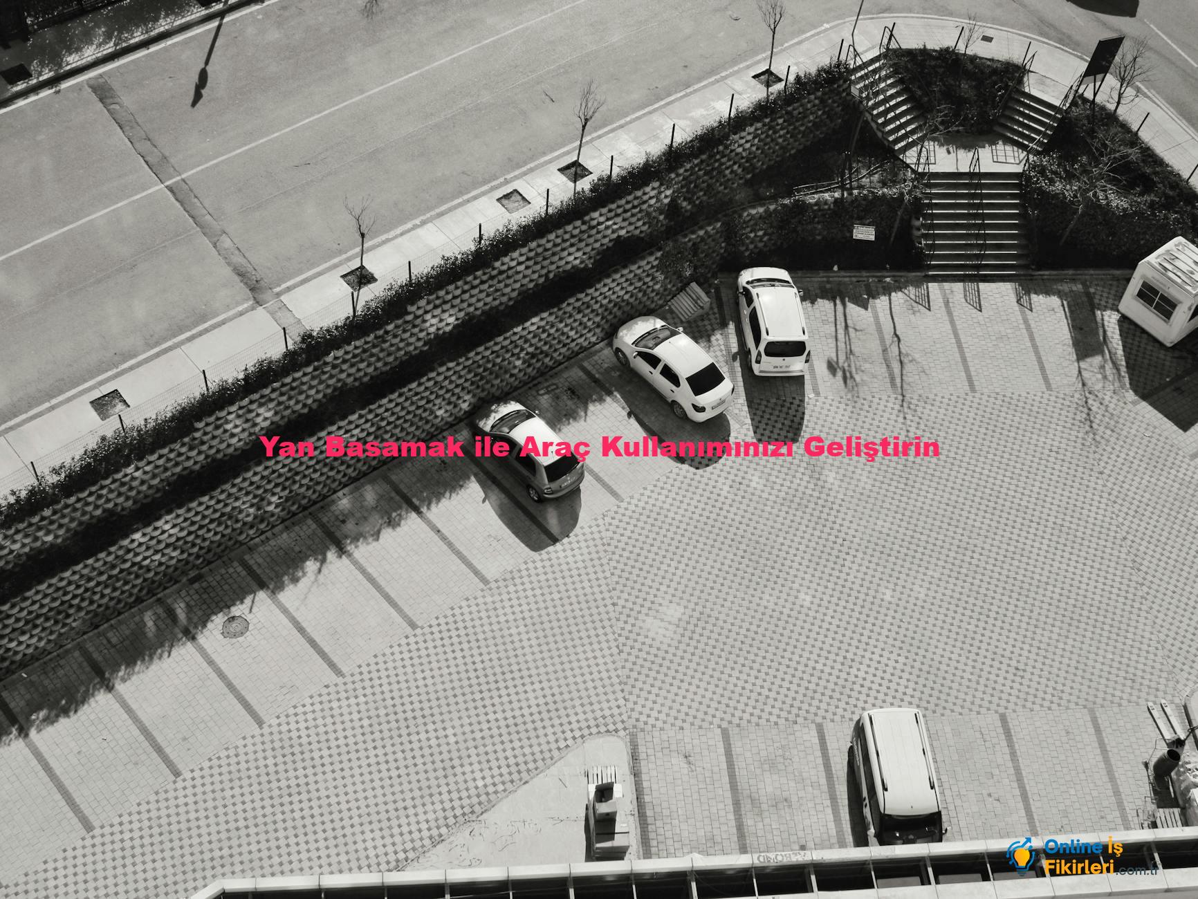 Yan Basamak ile Araç Kullanımınızı Geliştirin