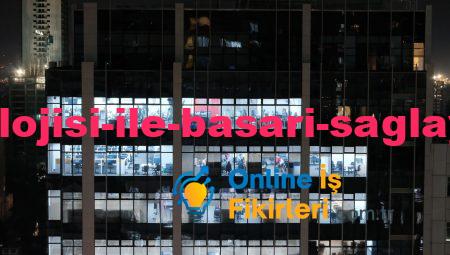 Dijital Teknolojisi ile Başarı Sağlayan İş Fikirleri