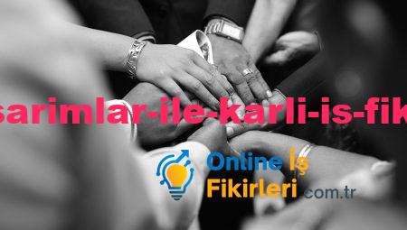 Yenilikçi Tasarımlar İle Karlı İş Fikirleri Oluşturun