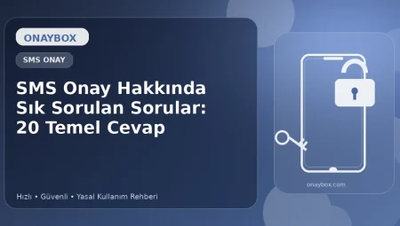 SMS Onay Hakkında Sık Sorulan Sorular: 20 Temel Cevap