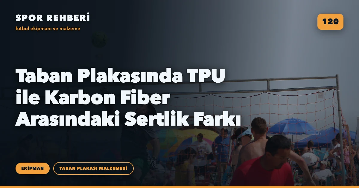 Taban Plakasında TPU ile Karbon Fiber Arasındaki Sertlik Farkı