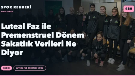 Luteal Faz ile Premenstruel Dönem Sakatlık Verileri Ne Diyor